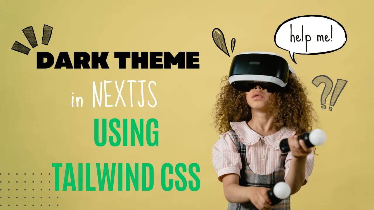 Creating a Dark Theme in Next.js with Tailwind CSS | A Complete Tutorial