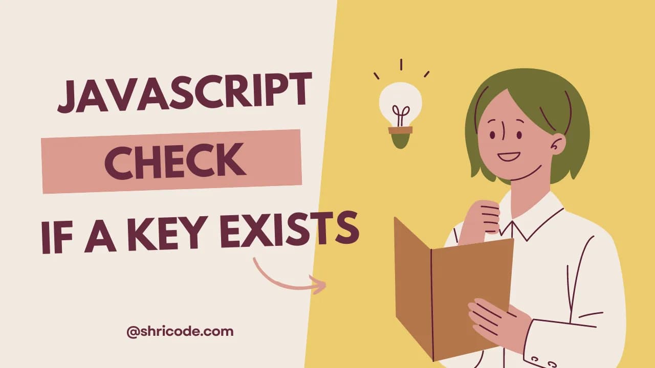 How to Check If a Key Exists in a JavaScript Object?